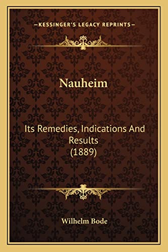 Nauheim: Its Remedies, Indications And Results (1889) (9781164840145) by Bode, Wilhelm