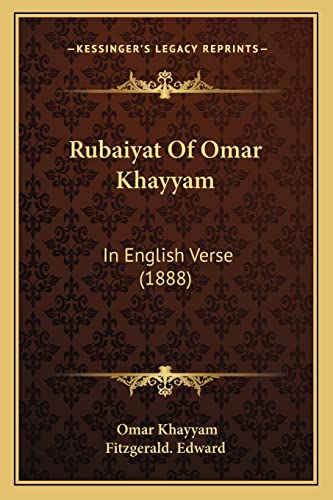 Rubaiyat Of Omar Khayyam: In English Verse (1888) (9781164845119) by Khayyam, Omar