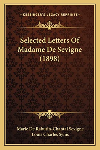 Stock image for Selected Letters Of Madame De Sevigne (1898) for sale by Red's Corner LLC