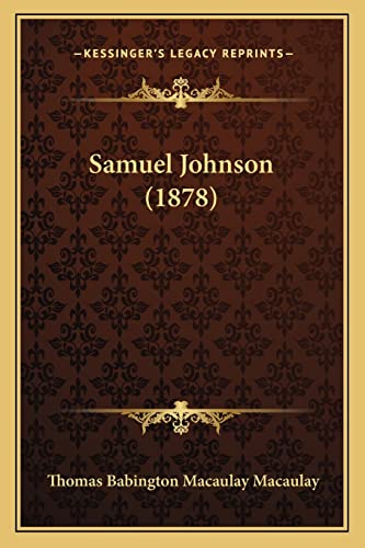 Samuel Johnson (1878) (9781164849063) by Macaulay, Thomas Babington Macaulay