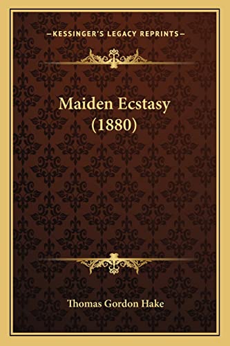 Stock image for Maiden Ecstasy (1880) for sale by THE SAINT BOOKSTORE
