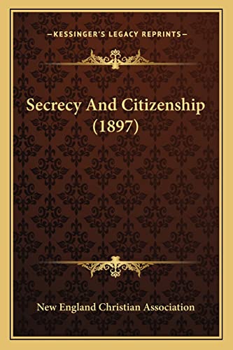 Imagen de archivo de Secrecy And Citizenship (1897) a la venta por ALLBOOKS1