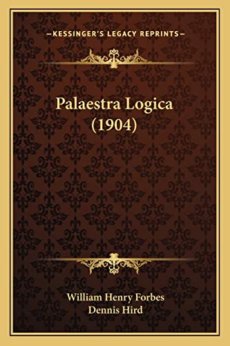 Stock image for Palaestra Logica (1904) for sale by THE SAINT BOOKSTORE