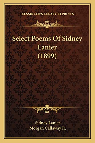 Stock image for Select Poems of Sidney Lanier (1899) for sale by THE SAINT BOOKSTORE