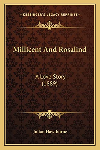 Millicent And Rosalind: A Love Story (1889) (9781164860556) by Hawthorne, Julian