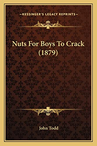 9781164862130: Nuts For Boys To Crack (1879)