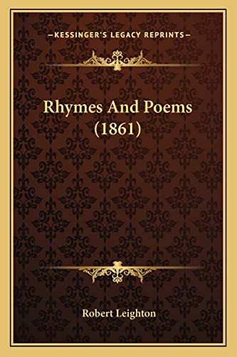 Rhymes And Poems (1861) (9781164874270) by Leighton, Dr Robert
