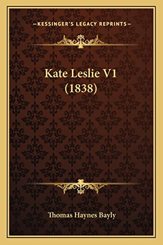 9781164876731: Kate Leslie V1 (1838)
