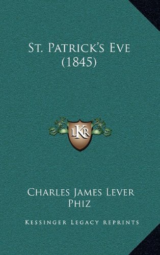 St. Patrick's Eve (1845) (9781164879541) by Lever, Charles James