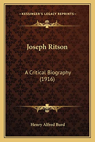 Stock image for Joseph Ritson: A Critical Biography (1916) for sale by ALLBOOKS1