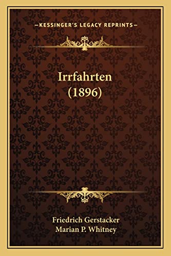 Irrfahrten (1896) (9781164883760) by Gerstacker, Friedrich