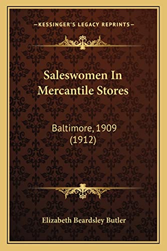 Beispielbild fr Saleswomen in Mercantile Stores: Baltimore, 1909 (1912) zum Verkauf von THE SAINT BOOKSTORE