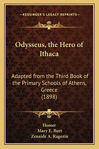 Stock image for Odysseus, the Hero of Ithaca: Adapted from the Third Book of the Primary Schools of Athens, Greece (1898) for sale by ALLBOOKS1