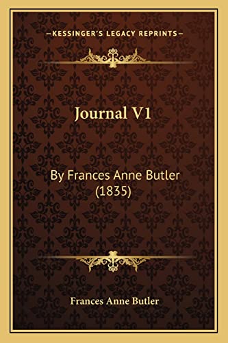 Stock image for Journal V1: By Frances Anne Butler (1835) for sale by THE SAINT BOOKSTORE