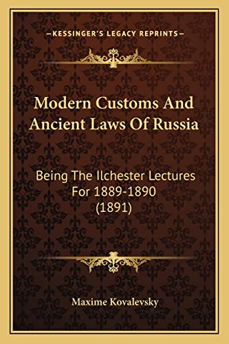 Stock image for Modern Customs and Ancient Laws of Russia: Being the Ilchester Lectures for 1889-1890 (1891) for sale by THE SAINT BOOKSTORE