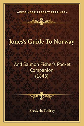 9781164896937: Jones's Guide To Norway: And Salmon Fisher's Pocket Companion (1848)