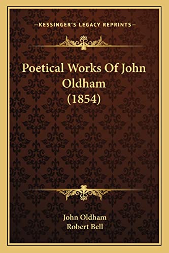 Poetical Works Of John Oldham (1854) (9781164897965) by Oldham, John