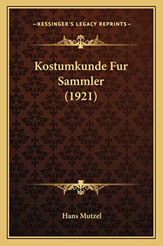 9781164898412: Kostumkunde Fur Sammler (1921)