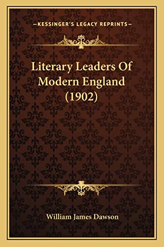 Literary Leaders Of Modern England (1902) (9781164901440) by Dawson, William James