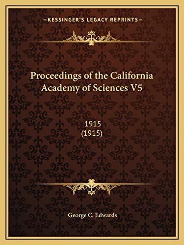 Stock image for Proceedings of the California Academy of Sciences V5: 1915 (1915) for sale by ALLBOOKS1