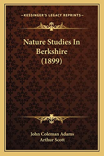 Nature Studies In Berkshire (1899) (9781164903888) by Adams, John Coleman
