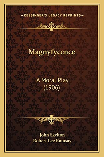 Stock image for Magnyfycence: A Moral Play (1906) for sale by THE SAINT BOOKSTORE