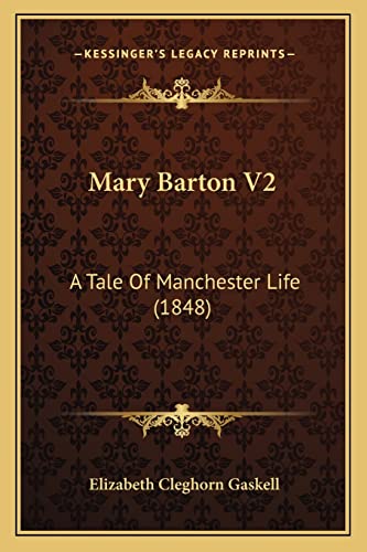 Stock image for Mary Barton V2: A Tale Of Manchester Life (1848) for sale by HPB-Red