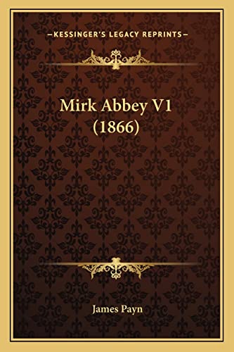 Mirk Abbey V1 (1866) (9781164914426) by Payn, James