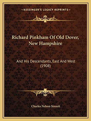 Imagen de archivo de Richard Pinkham of Old Dover, New Hampshire: And His Descendants, East and West (1908) a la venta por THE SAINT BOOKSTORE
