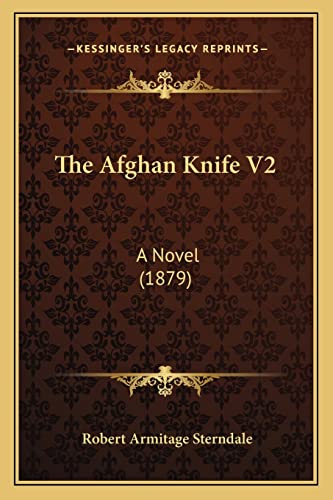 Stock image for The Afghan Knife V2: A Novel (1879) for sale by THE SAINT BOOKSTORE