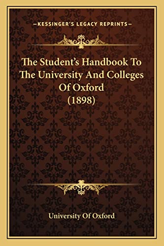The Student's Handbook to the University and Colleges of Oxford (1898) (9781164917717) by University Of Oxford
