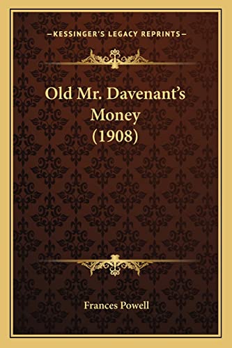 9781164920472: Old Mr. Davenant's Money (1908)