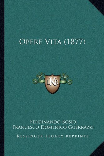 Stock image for Opere Vita (1877) (English and Italian Edition) for sale by ALLBOOKS1