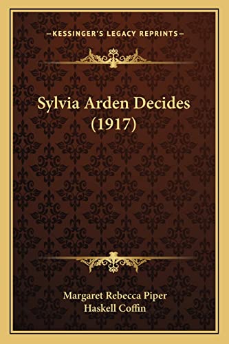 Stock image for Sylvia Arden Decides (1917) for sale by THE SAINT BOOKSTORE