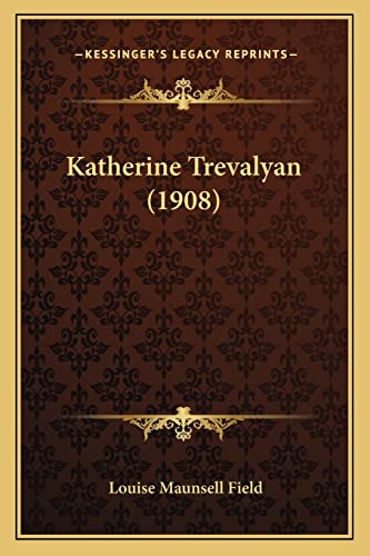 Stock image for Katherine Trevalyan (1908) for sale by THE SAINT BOOKSTORE