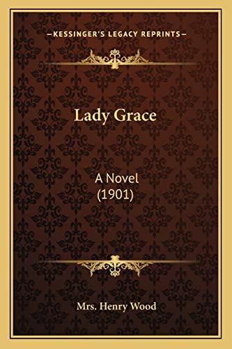 9781164925408: Lady Grace: A Novel (1901)
