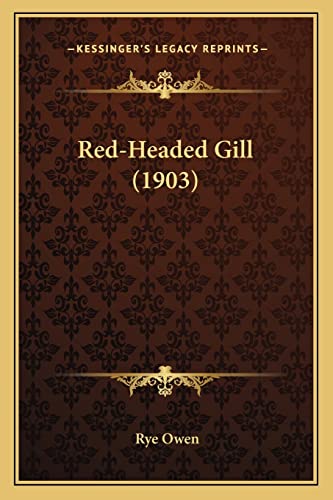 Stock image for Red-Headed Gill (1903) for sale by ALLBOOKS1