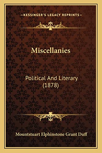 Miscellanies: Political And Literary (1878) (9781164927525) by Duff Sir, Mountstuart Elphinstone Grant