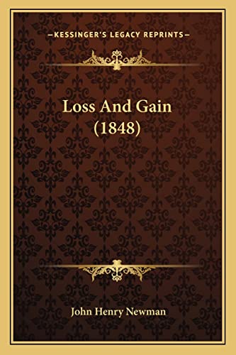 Loss And Gain (1848) (9781164933915) by Newman, Cardinal John Henry