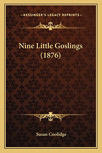 Nine Little Goslings (1876) (9781164934332) by Coolidge, Susan