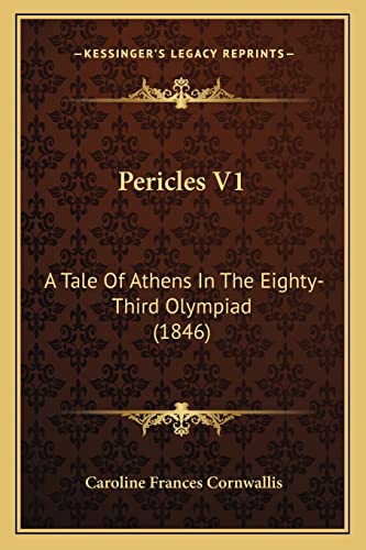 9781164935940: Pericles V1: A Tale of Athens in the Eighty-Third Olympiad (1846)