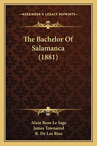 The Bachelor Of Salamanca (1881) (9781164940630) by Sage, Alain Rene Le