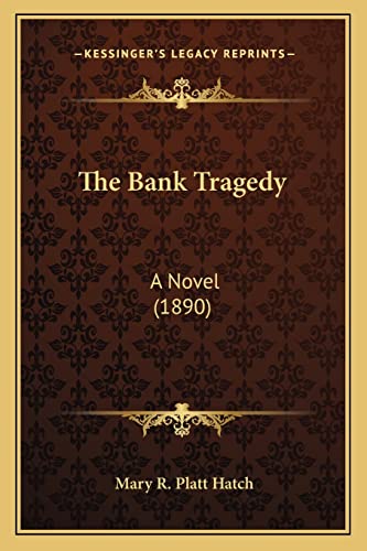 9781164941248: The Bank Tragedy: A Novel (1890)