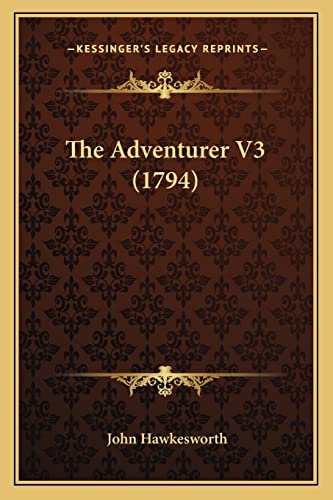 The Adventurer V3 (1794) (9781164945208) by Hawkesworth, John