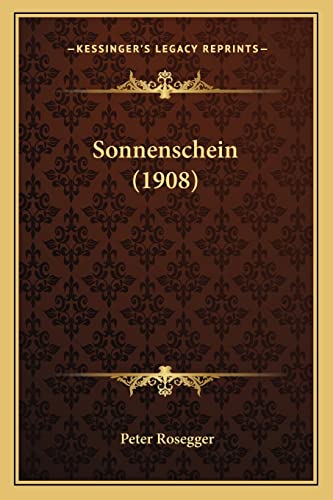 Sonnenschein (1908) (9781164946588) by Rosegger, Peter