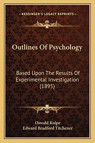 9781164946656: Outlines Of Psychology: Based Upon The Results Of Experimental Investigation (1895)