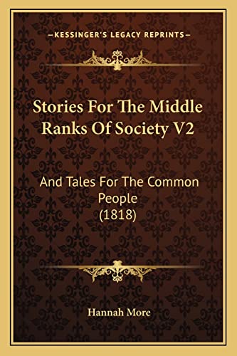 Stories For The Middle Ranks Of Society V2: And Tales For The Common People (1818) (9781164947189) by More, Hannah