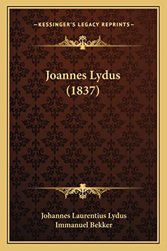 Joannes Lydus (1837) (9781164948483) by Lydus, Johannes Laurentius; Bekker, Immanuel