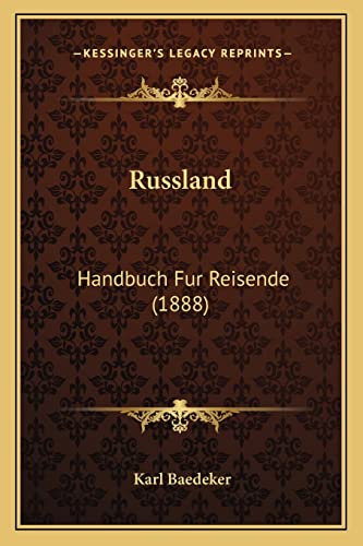 Russland: Handbuch Fur Reisende (1888) (9781164951988) by Baedeker, Karl