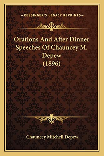 Orations and After Dinner Speeches of Chauncey M. DePew (1896) (9781164952138) by DePew, Chauncey Mitchell